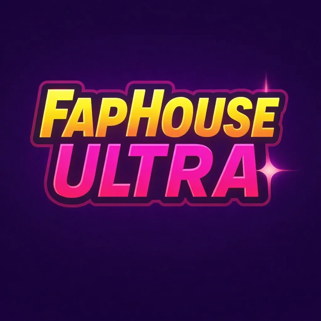 FapHouse Ultra — FapHouse Ultra